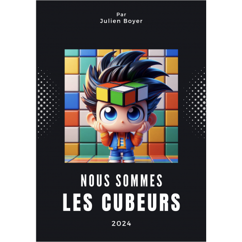 Nous sommes les cubeurs - (voir la nouvelle édition dans le desciptif))