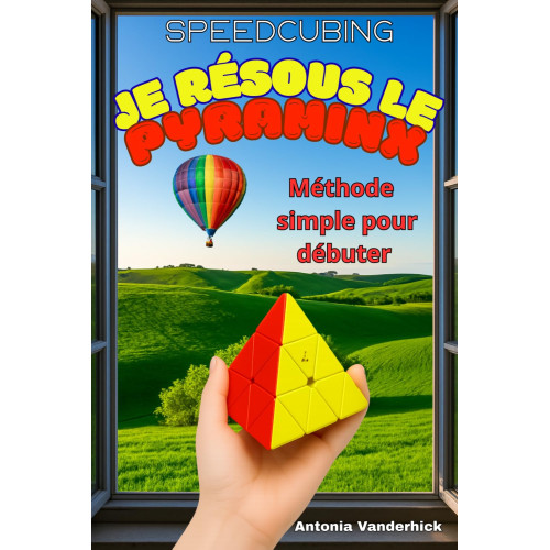 Je résous le Pyraminx: Méthode simple pour débuter